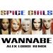 Download lagu Spice Girls - Wannabe (Alex Lodge Remix) baru di zLagu.Net
