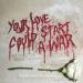 Lagu mp3 The Unlikely Candidates - Your Love Could Start A War (Austin Starchild X MEDISIN X Orion Remix) gratis