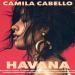 Lagu Camila Cabello Ft. Young Thug - Havana terbaru