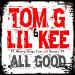 Download mp3 Tom G & Lil Kee - All Good gratis - zLagu.Net
