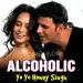 Download lagu mp3 Alcoholic - The Shaukeens - Yo Yo Honey Singh - Akshay Kumar & Lisa Haydon baru di zLagu.Net