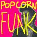 Download lagu gratis Popcorn Funk (OUT NOW!) terbaik