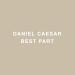 Download lagu Daniel Caesar - Best Part mp3