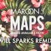 Music Maroon 5 - Maps (Will Sparks Remix)*FREE DOWNLOAD* terbaik