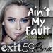Free Download lagu Aint My Fault - Zara Larsson (Exit 59 Remix)