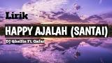 Download Happy ajalah (santai) - DJ Qhelfin Ft. Gafar [lirik]  Video Terbaik