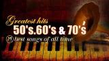 Video Music Greatest Hits Golden Oldies - 50's, 60's & 70's Best Songs (Oldies but Goodies)