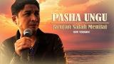 Music Video PASHA UNGU - JANGAN SALAH MENILAI (KEREN BANGET) - zLagu.Net