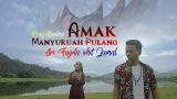 Music Video Amak Manyuruah Pulang - Sri Fayola & Jamal (Official eo HD) Gratis