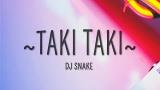 Download Lagu DJ Snake - Taki Taki (Lyrics) ft. Selena Gomez, Cardi B, Ozuna Video - zLagu.Net
