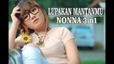 Video Lagu Music NONNA 3in1 - LUPAKAN MANTANMU Gratis - zLagu.Net