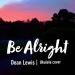 Free Download lagu Be Alright | Dean Lewis
