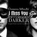 Lagu sama Mhadbi - I Miss You (From Fifty Shades Darker Soundtrack) terbaru