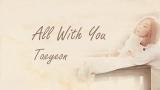 Video Lagu All With You - TAEYEON (태연) [HAN/ROM/ENG LYRICS] Music Terbaru