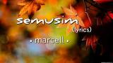 Download Video Lagu Seim - Marcell (lyrics) Gratis - zLagu.Net
