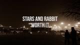 Download Video Lagu Stars and Rabbit - Worth It (Lyric eo) baru