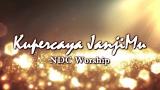 Free Video Music Kupercaya JanjiMU NDC Worship lirik eo Terbaru