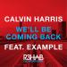 Download lagu Calvin Harris & Example - We'll Be Coming Back (R3hab EDC Vegas Remix) mp3 Terbaru