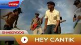 Download Vidio Lagu Shaggydog - Hey Cantik | Official eo Gratis