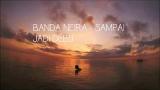 Download Video BANDA NEIRA - SAMPAI JADI DEBU Music Gratis - zLagu.Net