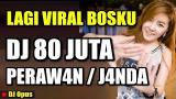 Lagu Video DJ 80 JUTA DAPAT PERAWAN ATAU JANDA ♫ LAGU TIK TOK VIRAL TERBARU REMIX ORIGINAL 2019 Terbaru