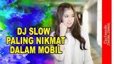 Lagu Video DJ SLOW PALING NIKMAT DALAM MOBIL Terbaru di zLagu.Net