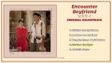 Download Video Lagu OST 1 - 5 || Encounter / Boyfriend OST Music Terbaru di zLagu.Net
