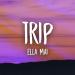 TRIP - ELLA MAI lagu mp3 Terbaru