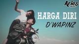 Lagu Video D'wapinz - Harga Diri (Official ic eo with Lyric) Terbaik