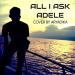 All I Ask - Adele (Acctic Cover) Music Mp3