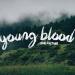 Download mp3 Terbaru Young Blood - zLagu.Net