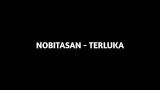 Video Lagu NOBITASAN-Terluka (Unofficial lyric eo)