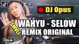Video Music DJ WAHYU SELOW SMVLL ♫ LAGU TIK TOK TERBARU REMIX ORIGINAL 2018 Gratis