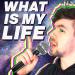 Download lagu What Is My Life mp3 baru
