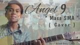 Music Video Angel 9 ~ Masa SMA ( cover ) ' LAGU PERPISAHAN SEKOLAH ' Gratis