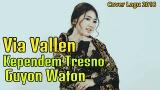 Video Music Kependem Tresno - Guyonwaton Cover by Via Vallen (Lirik Lagu 2018) Terbaru