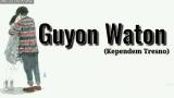 Video Ora bakal ilang tresnoku dinggo kowe Kependem Tresno Guyon waton(Lyric anime) Terbaru di zLagu.Net