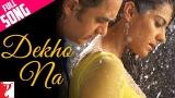 Video Lagu Dekho Na - Full Song | Fanaa | Aamir Khan | Kajol | Sonu Nigam | Suhi Chauhan Music Terbaru - zLagu.Net
