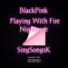 Lagu gratis BLACKPINK - Playing With Fire [Nightcore] mp3