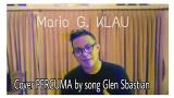 Download video Lagu MARIO G. KLAU Cover song (PERCUMA) by Glen Sebastian Gratis