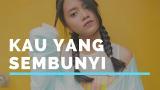 Video Lagu Kau Yang Sembunyi - Hanin Dhiya (Official Lyrics eo) Terbaru di zLagu.Net