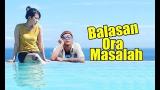 Video Lagu BALASAN Via Vallen ~ ORA MASALAH (Tresnamu Koyo Telo) Terbaik 2021 di zLagu.Net