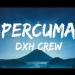 Download musik DXH CREW - PERCUMA (reggae remix) terbaik