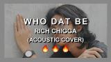 Video Lagu Who Dat Be - Rich Brian (ACOUSTIC COVER) Music baru di zLagu.Net