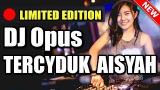 Download Video DJ O TERCYDUK AISYAH ♫ LAGU TIK TOK TERBARU REMIX ORIGINAL 2019 Terbaik