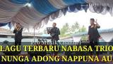 Video Musik NABASA TRIO - NUNGA ADONG NAMPUNA AU Terbaru - zLagu.Net