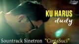 Download Lagu Dudy - Ku Ha(Official ic eo)OST SCTV Sron 'Cinta Suci' Music