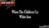 Music Video LAGU BARAT 'WHEN THE CHILDREN CRY - WHITE LION