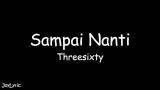 Video Lagu Music Threesixty - Sampai Nanti (Lirik) - zLagu.Net