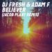Lagu mp3 DJ Fresh & Adam F - Believer (Jacob Plant Remix)